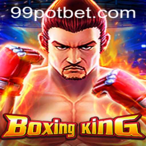 Discover the Electrifying World of BoxingKing and Its Dynamic 99POT Feature