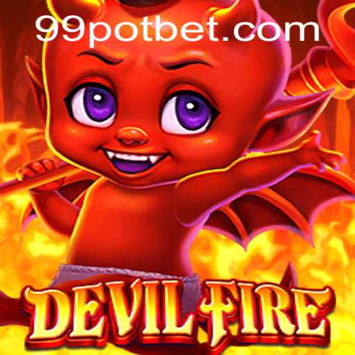 The Enigmatic World of DevilFire and the Mysterious 99POT