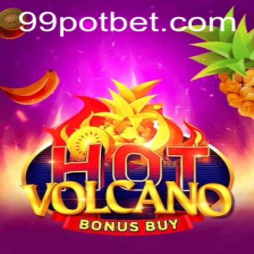 Exploring the Thrills of HotVolcanoBonusBuy with the 99POT Feature